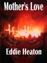Mother's Love by Eddie Heaton
