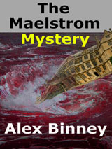 The Maelstrom Mystery by Alex Binney