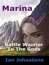 Marina: Battle Warrior to the Gods by Ian Johnstone