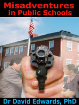 Misadventures in Public Schools by Dr David Edwards