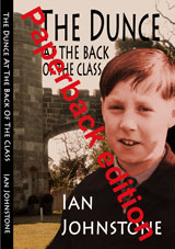The Dunce at the Back of the Class by Ian Johnstone